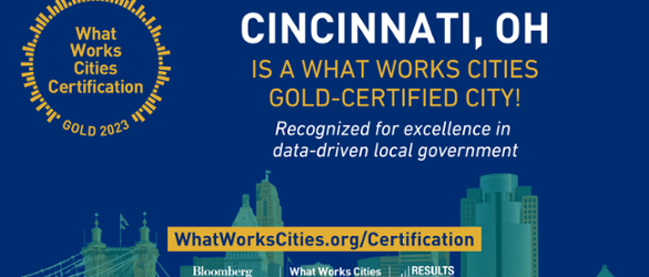 Cincinnati Awarded with Bloomberg Philanthropies What Works Cities Gold-Level Certification for Exceptional Use of Data